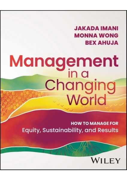 Management In A Changing : World How To Manage For Equity Sustainability And Results - Jakada Imani