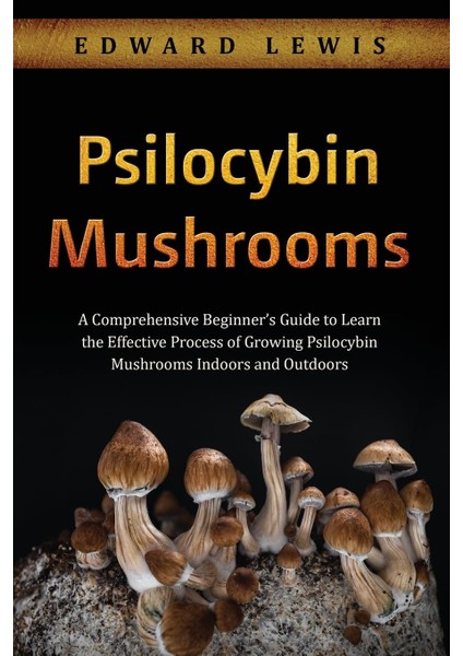 Psilocybin Mushrooms - Edward Lewis
