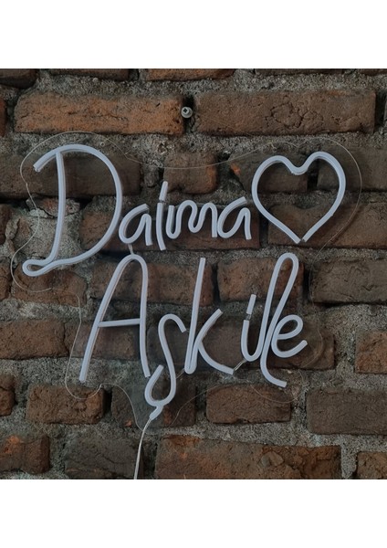 ' Daima Aşk ile ' Yazılı Neon LED Duvar Aydınlatması