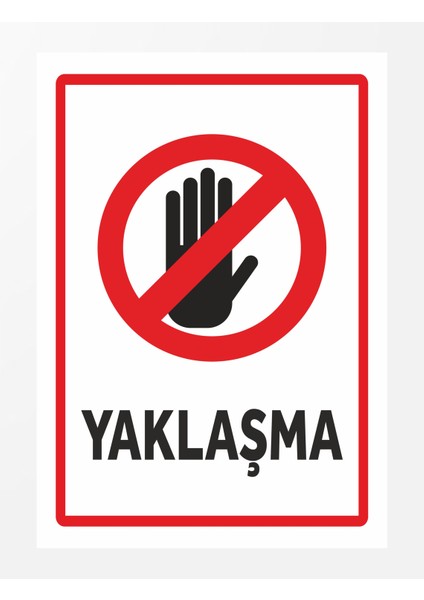 Yaklaşma Pvc Tabela Levhası Ölçü 24 x 34 cm