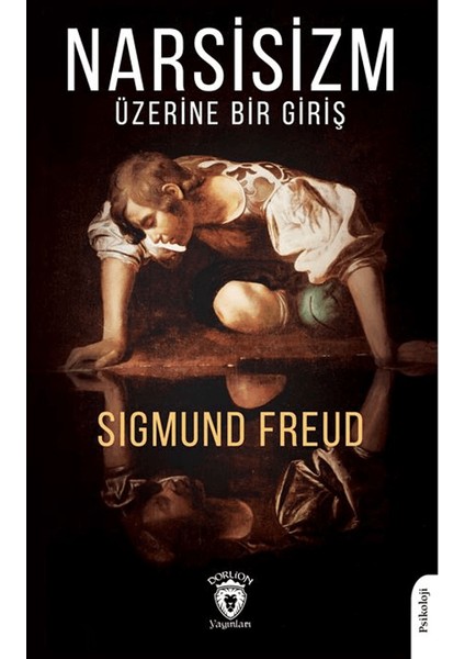 Narsisizm Üzerine Bir Giriş - Sigmund Freud