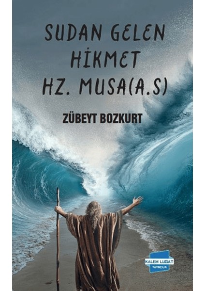 Sudan Gelen Hikmet Hz. Musa (As) - Zübeyt Bozkurt