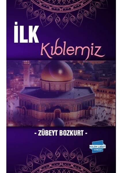 İlk Kıblemiz - Zübeyt Bozkurt
