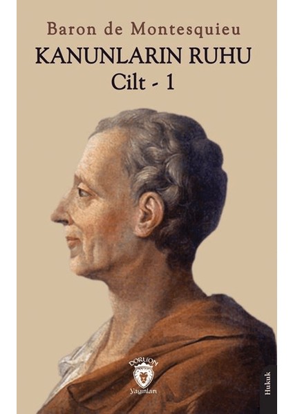 Kanunların Ruhu (Cilt -1) - Baron de Montesquieu
