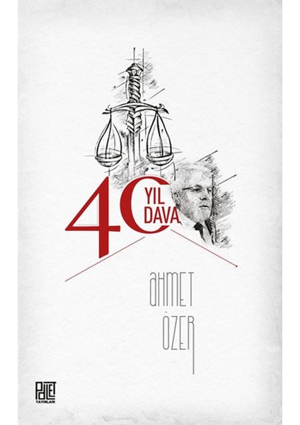 40 Yıl 40 Dava - Ahmet Özer