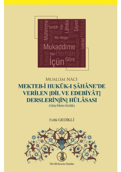 Mekteb-I Hukuk-I Şahane'de Verilen (Dil ve Edebiyat Derslerinin) Hülasası - Fethi Gedikli