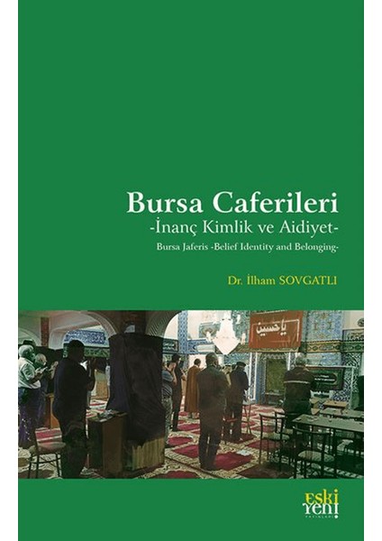Bursa Caferileri / İnanç Kimlik ve Aidiyet - İlham Sovgatlı