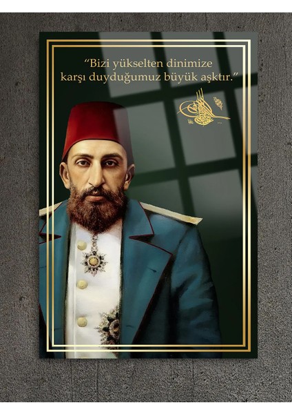 Sultan Abdulhamid Iı. Abdülhamid Osmanlı Padişah Lüks Kırılmaz Cam Tablo Ev Ofis Iş Yeri fiyatları