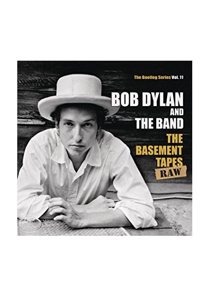 Bob Dylan - And The Band – The Basement Tapes Raw