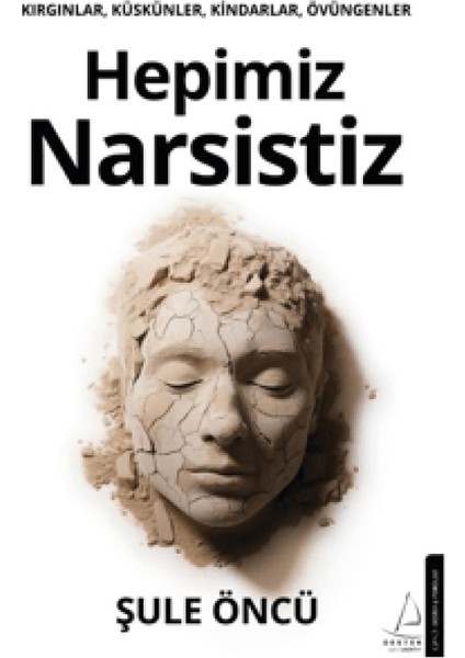 Hepimiz Narsistiz / Narsistlerden Özgürlüğe / Psikoloji Diyor Ki (Alfa Kalem) - Şule Öncü