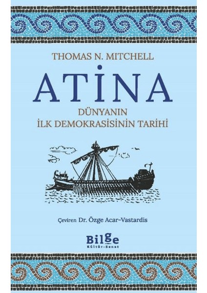 Atina Dünyanın İlk Demokrasisinin Tarihi - Thomas N. Mitchell