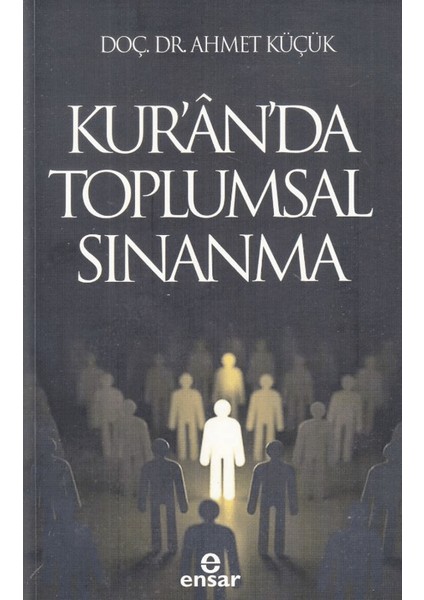 Kur’an’da Toplumsal Sınanma - Ahmet Küçük