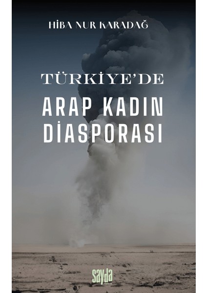 Türkiye’de Arap Kadın Diasporası - Hiba Nur Karadağ