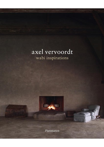 Axel Vervoordt / Wabi Inspirations (Beaux Livres - Langue Anglaise) - Axel Vervoordt
