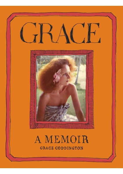 Grace: A Memoir - Grace Coddington