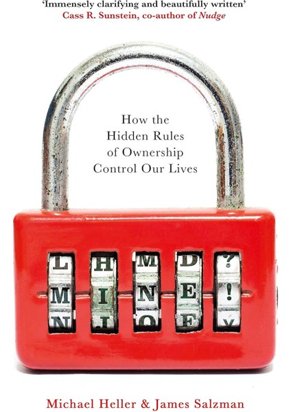 Mine!: How The Hidden Rules Of Ownership Control Our Lives