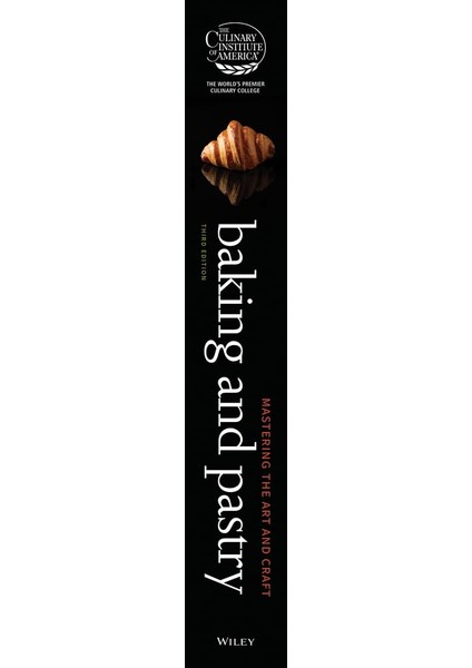 Baking And Pastry: Mastering The Art And Craft
