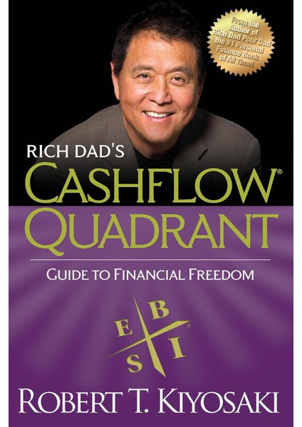 Rich Dad's Cashflow Quadrant: Guide To Financial Freedom - Robert T Kiyosaki