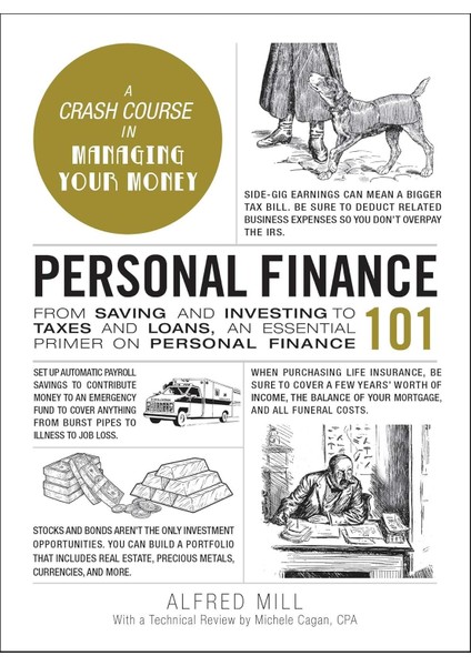 Personal Finance 101: From Saving And Investing To Taxes And Loans, An Essential Primer On Personal - Alfred Mill