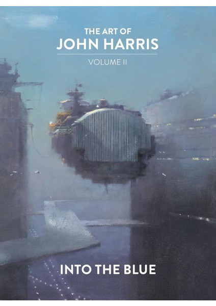 The Art Of John Harris / Volume Ii - Into The Blue / 2 - John Harris