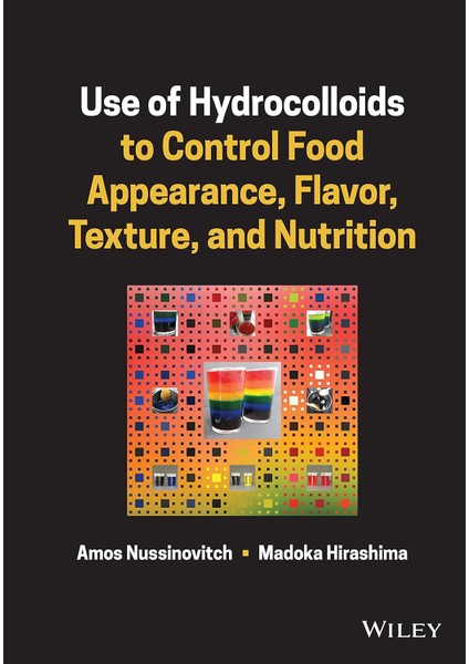 Use Of Hydrocolloids To Control Food Appearance, Flavor, Texture, And Nutrition - Amos Nussinovitch