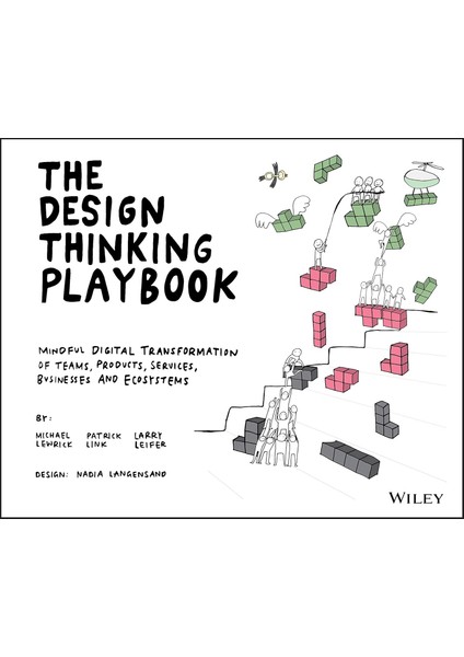 The Design Thinking Playbook: Mindful Digital Transformation Of Teams, Products, Services, Businesse - Michael Lewrick