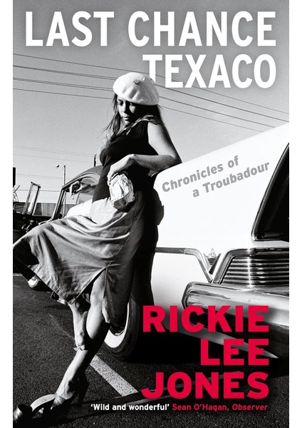 Last Chance Texaco / Mojo Magazine's Book Of The Year - Rickie Lee Jones