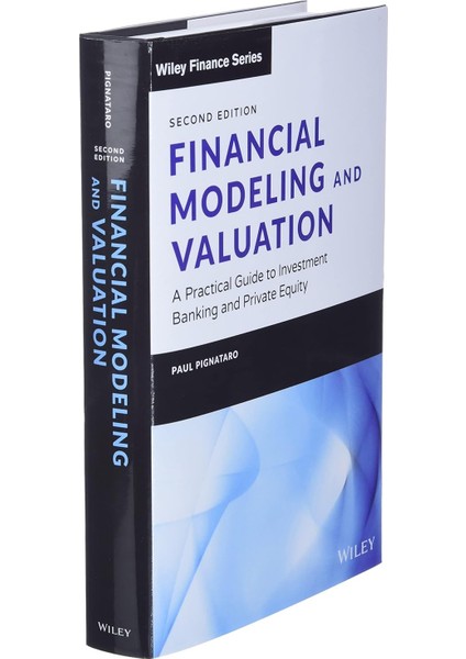 Financial Modeling And Valuation: A Practical Guide To Investment Banking And Private Equity - Paul Pignataro modelleri