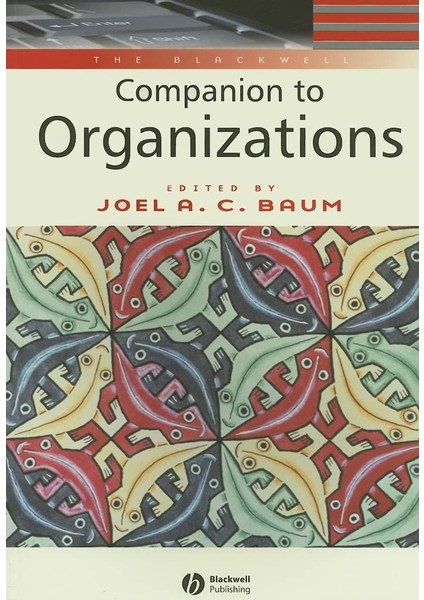 The Blackwell Companion To Organizations - Joel A. C. Baum