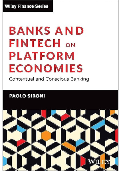 Banks And Fintech On Platform Economies: Contextual And Conscious Banking - Paolo Sironi