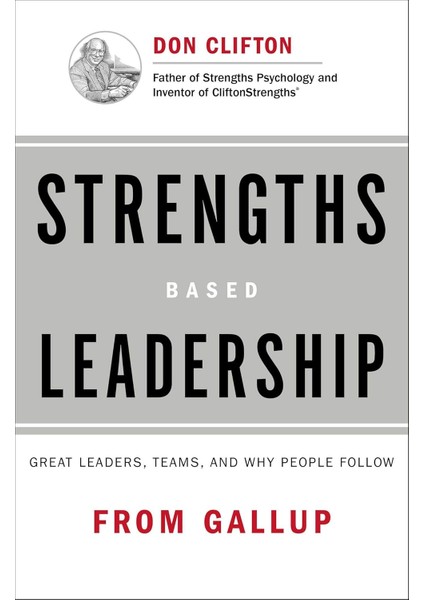 Strengths Based Leadership: Great Leaders, Teams, And Why People Follow