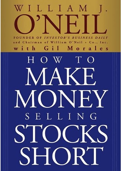 How To Make Money Selling Stocks Short - William J. O′Neil