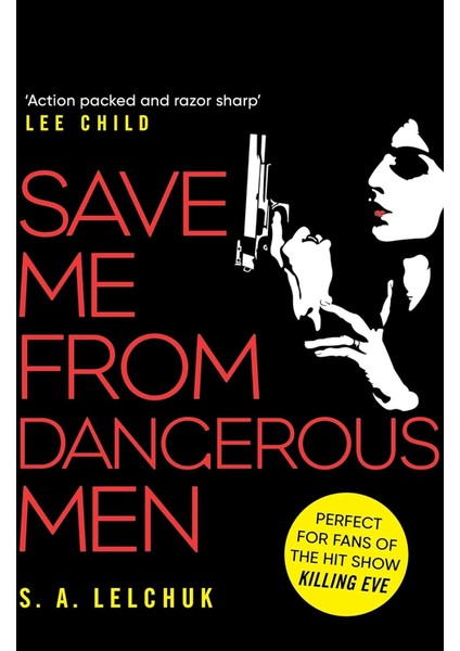 Save Me From Dangerous Men: The New Lisbeth Salander Who Jack Reacher Would Love! A Must-Read For 20 - S. A. Lelchuk