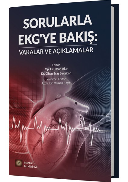 Sorularla Ekg'ye Bakış: Vakalar ve Açıklamalar