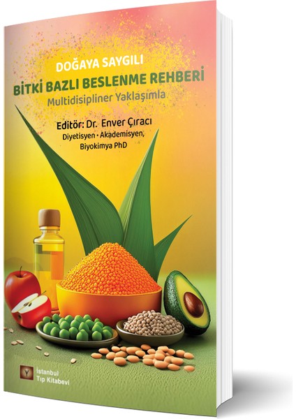 Doğaya Saygılı Bitki Bazlı Beslenme Rehberi Multidisipliner Yaklaşımlar
