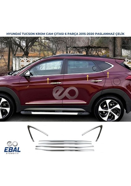 Hyundai Tucson Krom Cam Çıtası 6 Prç. 2015-2020 Model Arası Uyumlu Paslanmaz Çelik