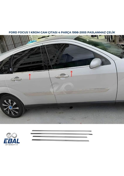 Ebal Oto Ford Focus 1 Krom Cam Çıtası 4 Prç. 1998-2005 P.Çelik