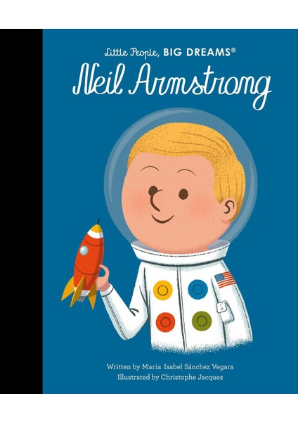 Neil Armstrong / Little People, Big Dreams - Maria Isabel Sanchez Vegara