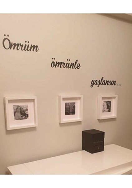 Ömrüm Ömrünle Yaşlansın Ahşap Duvar Yazısı