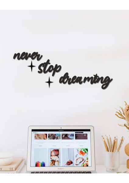 Never Stop Dreaming Duvar Yazısı