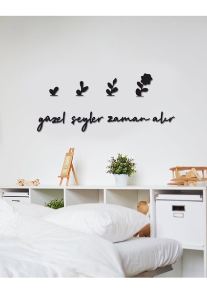 Güzel Şeyler Zaman Alır Duvar Yazısı