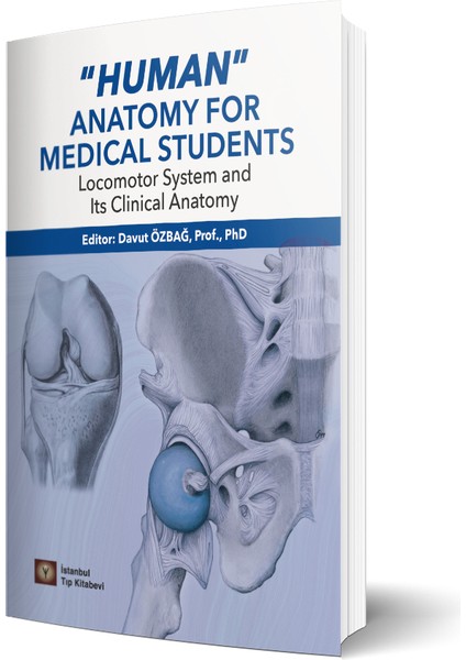 Human Anatomy For Medıcal Students Locomotor System And Its Clınıcal Anatomy