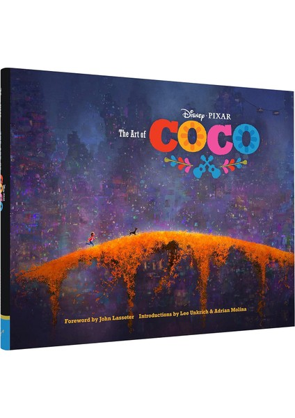 The Art Of Coco: (Pixar Fan Animation Book, Pixar’s Coco Concept Art Book) - John Lasseter