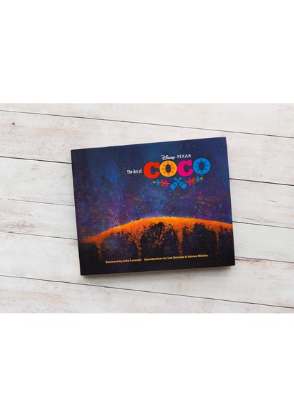 The Art Of Coco: (Pixar Fan Animation Book, Pixar’s Coco Concept Art Book) - John Lasseter