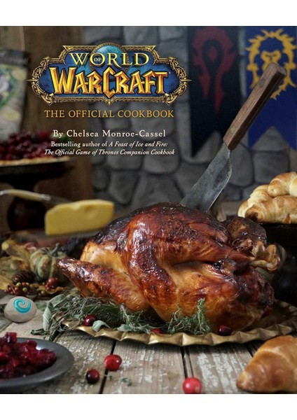 World Of Warcraft: The Official Cookbook - Chelsea Monroe-Cassel