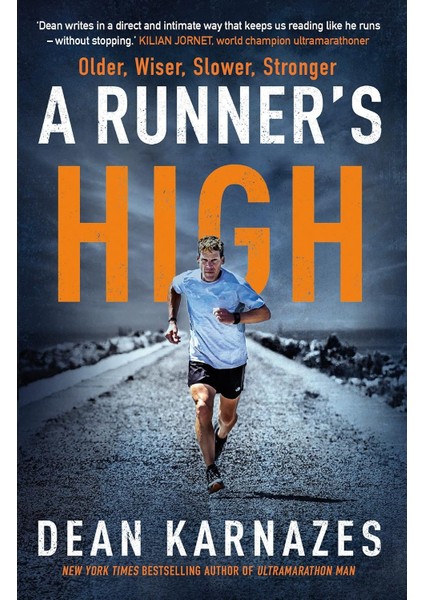 A Runner's High: Older, Wiser, Slower, Stronger - Dean Karnazes
