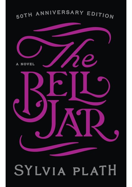 The Bell Jar: A Novel - Sylvia Plath