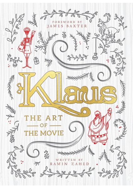Klaus: The Art Of The Movie - Ramin Zahed