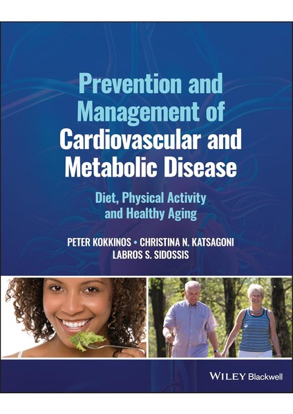 Prevention And Management Of Cardiovascular And Metabolic Disease: Diet, Physical Activity And Healt - Christina N. Katsagoni