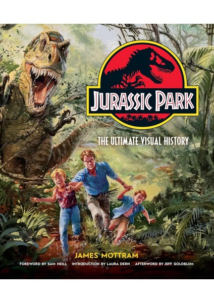 Jurassic Park: The Ultimate Visual History - James Mottram